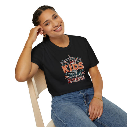 "I Like My Kids And Maybe 2 People" - Funny T-Shirt