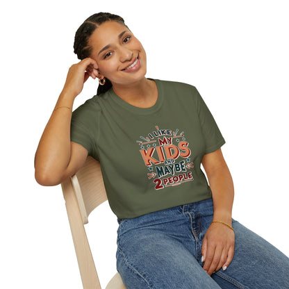 "I Like My Kids And Maybe 2 People" - Funny T-Shirt